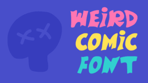 Weird Comic Font