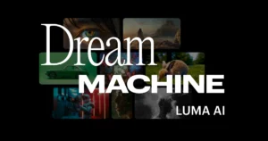 Dream Machine by Luma AIb